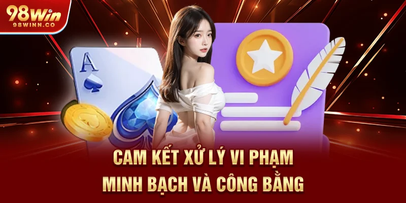 cam-ket-xu-ly-vi-pham-minh-bach-va-cong-bang