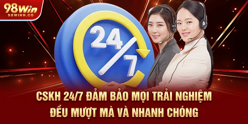 cskh-247-dam-bao-moi-trai-nghiem-deu-muot-ma-va-nhanh-chong