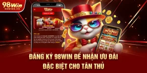 dang-ky-98win-de-nhan-uu-dai-dac-biet-cho-tan-thu
