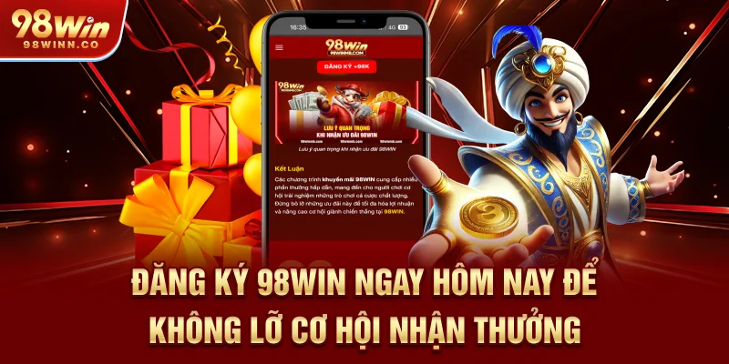 dang-ky-98win-ngay-hom-nay-de-khong-lo-co-hoi-nhan-thuong