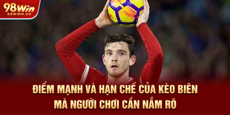 diem-manh-va-han-che-cua-keo-bien-ma-nguoi-choi-can-nam-ro