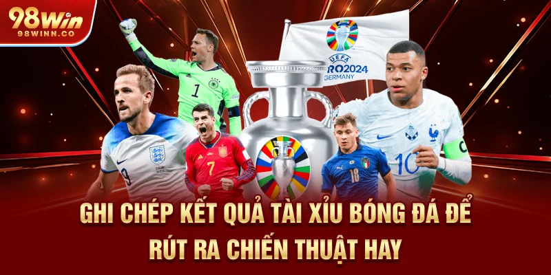 ghi-chep-ket-qua-tai-xiu-bong-da-de-rut-ra-chien-thuat-hay