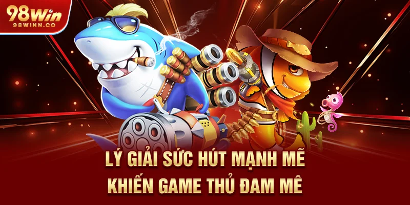 ly-giai-suc-hut-manh-me-khien-game-thu-dam-me