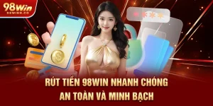 rut-tien-98win-nhanh-chong-an-toan-va-minh-bach