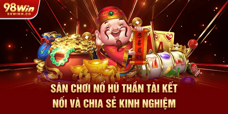 san-choi-no-hu-than-tai-ket-noi-va-chia-se-kinh-nghiem